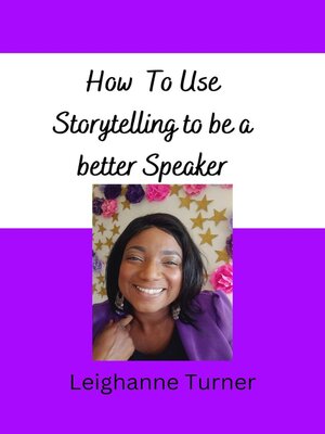 cover image of How to Use Storytelling to Be a Better Speaker
